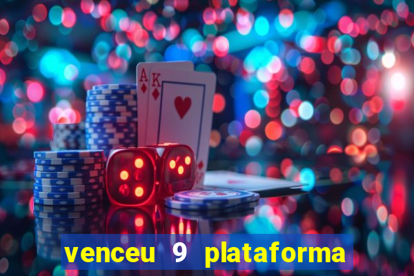 venceu 9 plataforma de jogos